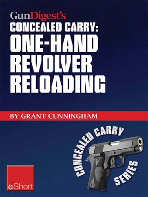 cover image of Gun Digest's One-Hand Revolver Reloading Concealed Carry eShort